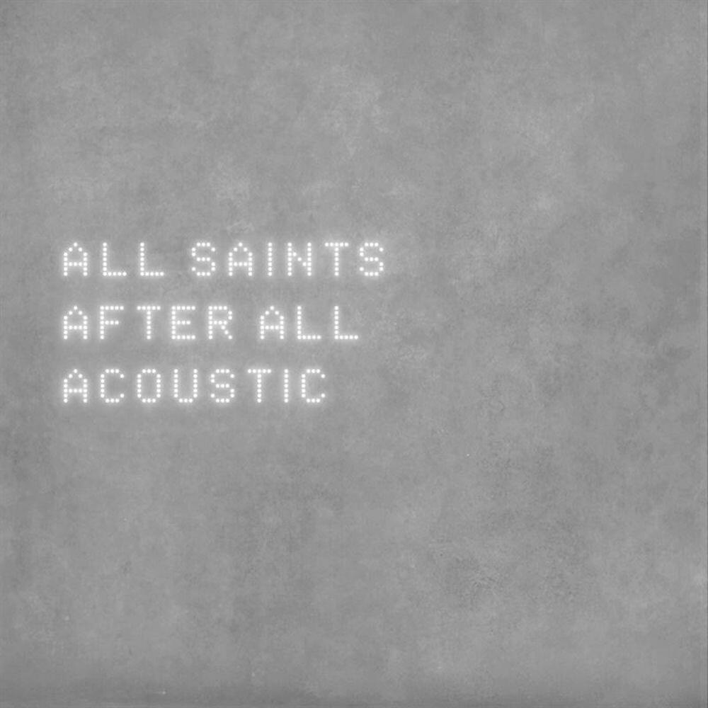 Альбом After All (Acoustic) исполнителя All Saints