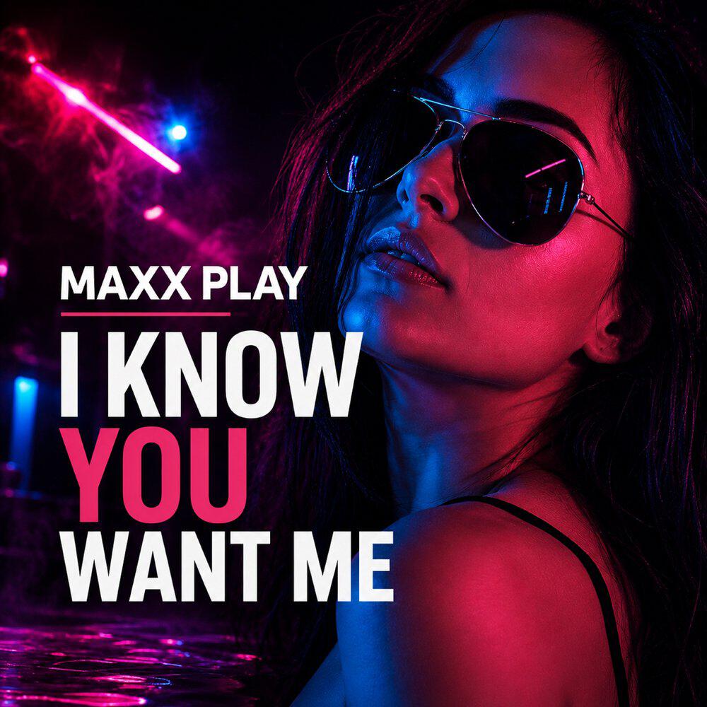 Альбом I Know You Want Me исполнителя Maxx Play