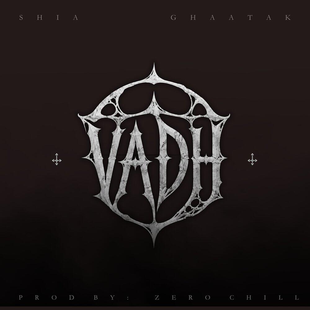 Альбом V A D H исполнителя Shai, Ghaatak, Zero  Chill