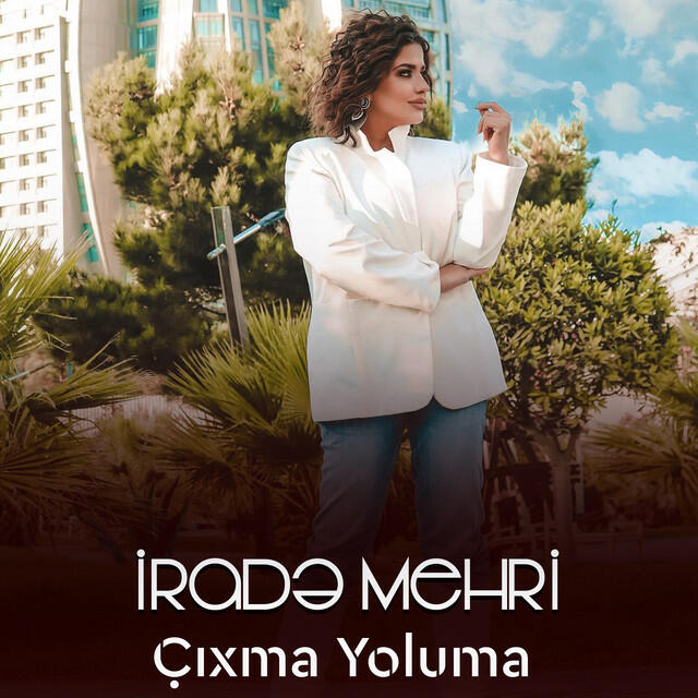 Альбом Çıxma Yoluma исполнителя Irade Mehri