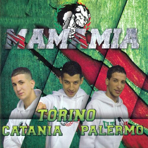 Альбом Mamamia исполнителя Torino, Antonio Nunzio Catania, Palermo