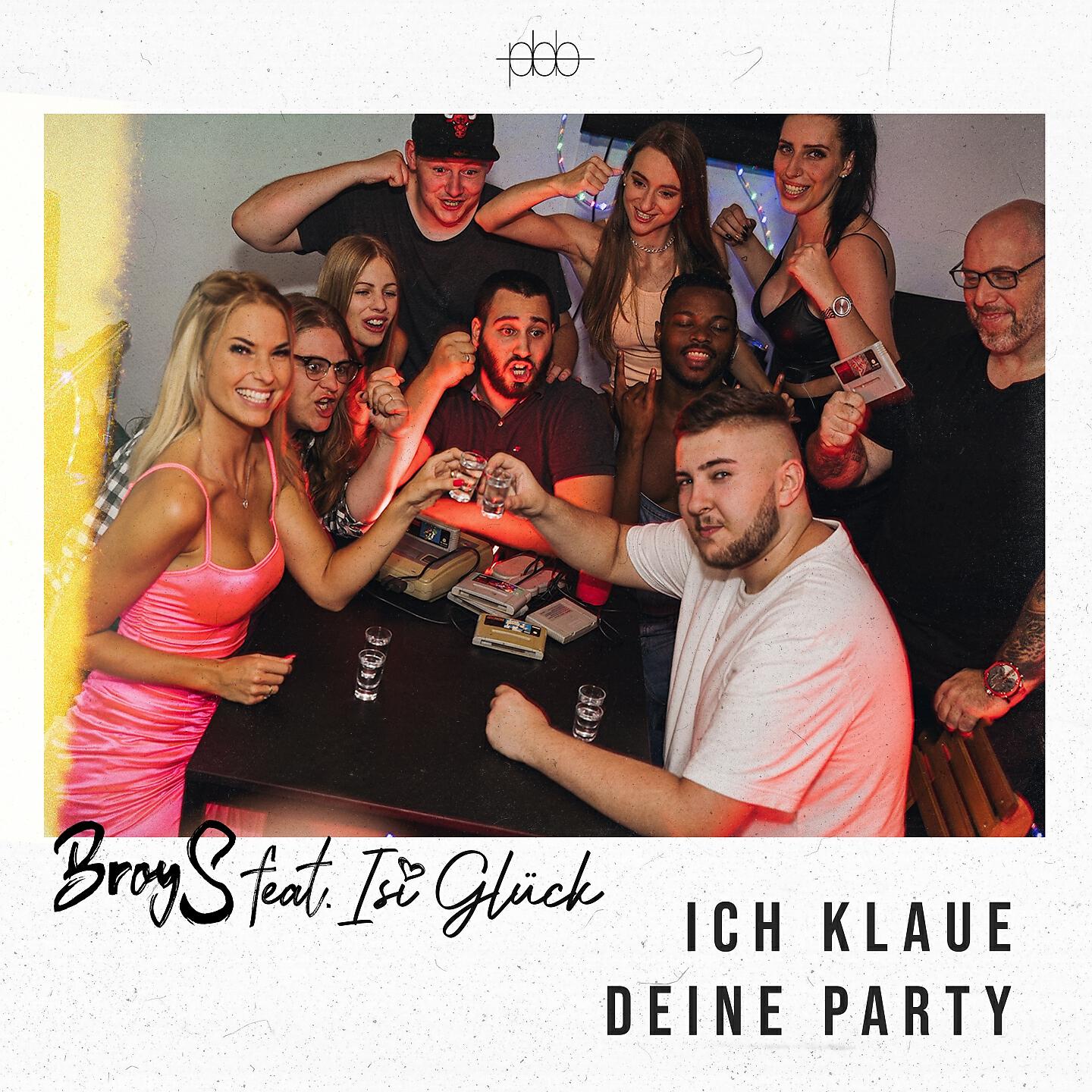 Альбом Ich klaue deine Party исполнителя Isi Glück, Pbb Yea, BroyS