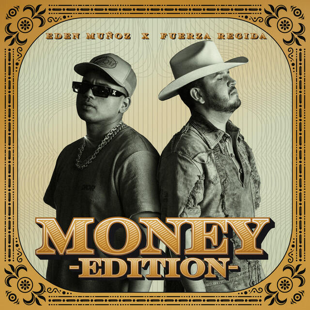 Альбом MONEY EDITION исполнителя Fuerza Regida, Eden Muñoz