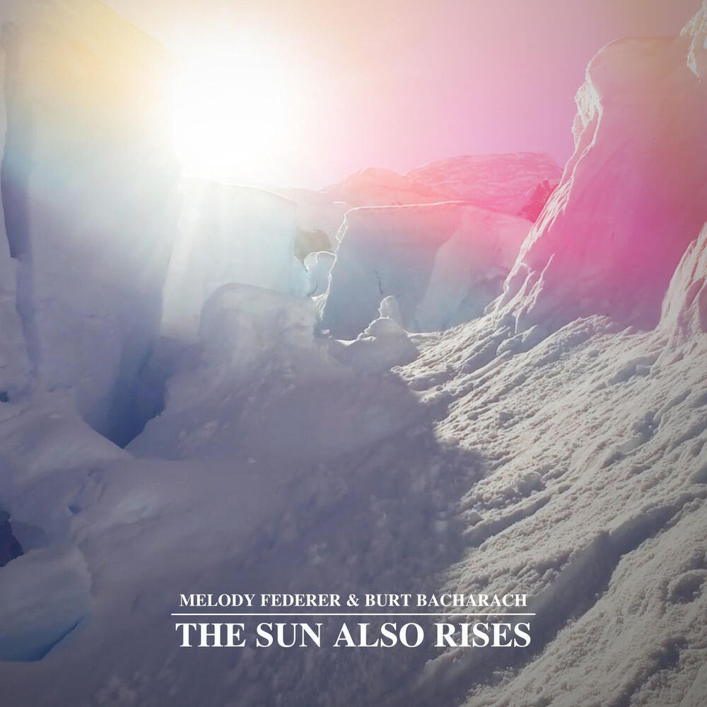 Burt Bacharach, Melody Federer - The Sun Also Rises