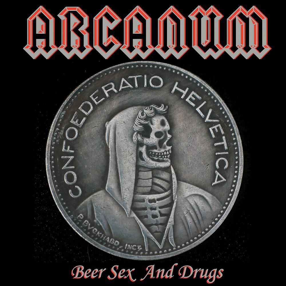 Альбом Beer, Sex and Drugs исполнителя Arcanum