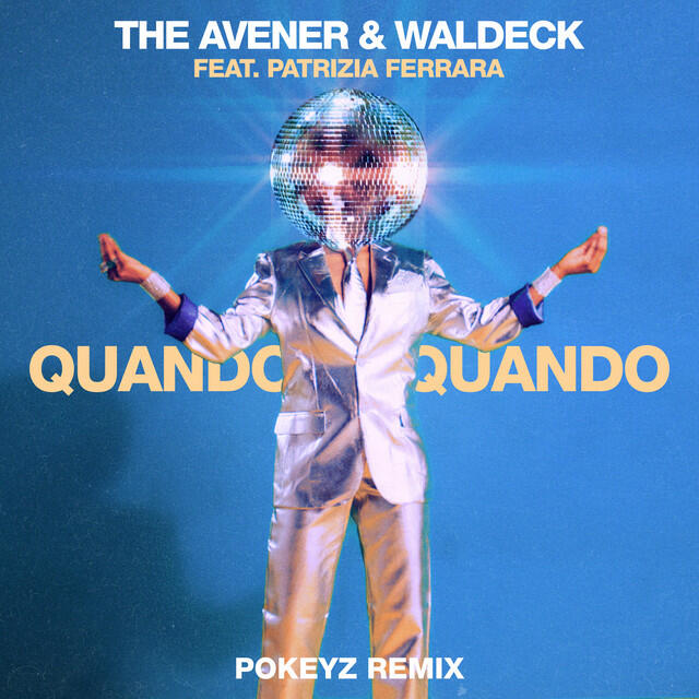 Waldeck, The Avener, Patrizia Ferrara, Pokeyz - Quando Quando - Pokeyz Remix