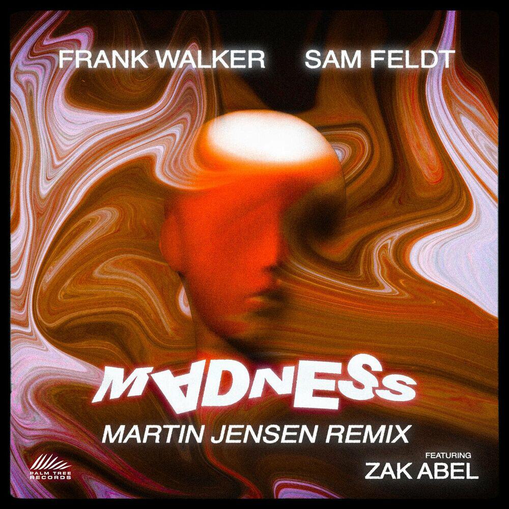 Альбом Madness (feat. Zak Abel) [Martin Jensen Remix] исполнителя Martin Jensen, Frank Walker