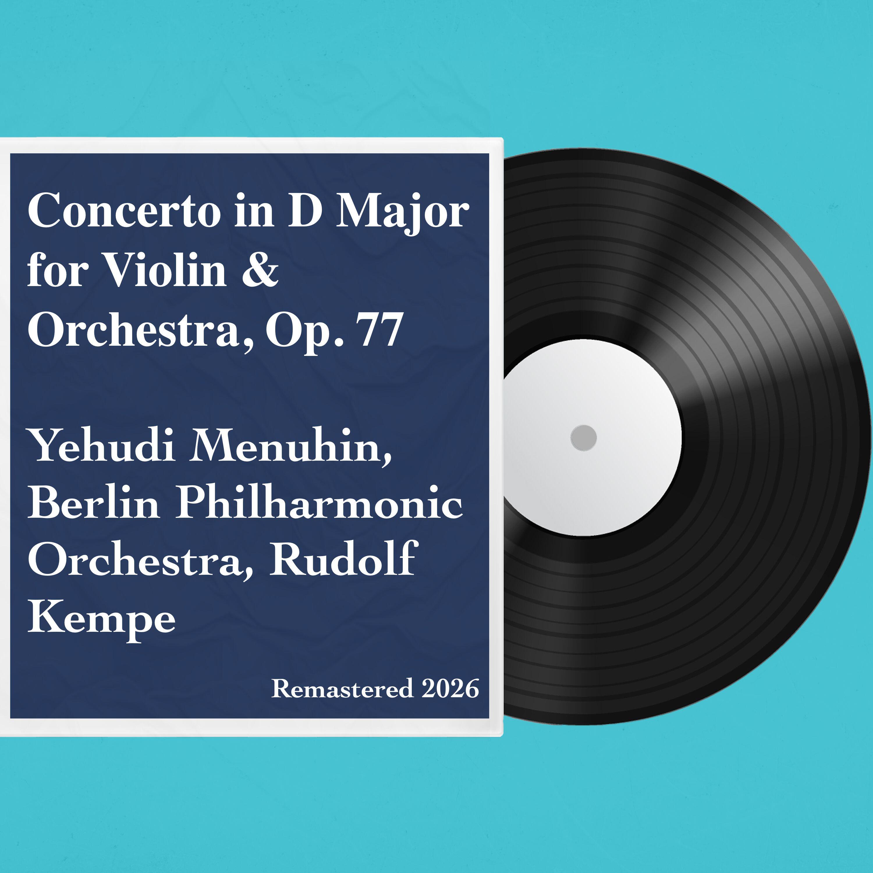 Concerto in D Major for Violin & Orchestra, Op. 77
