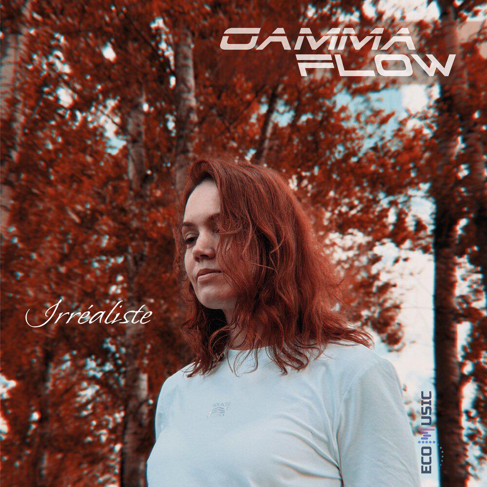 Альбом Irréaliste исполнителя Gamma Flow