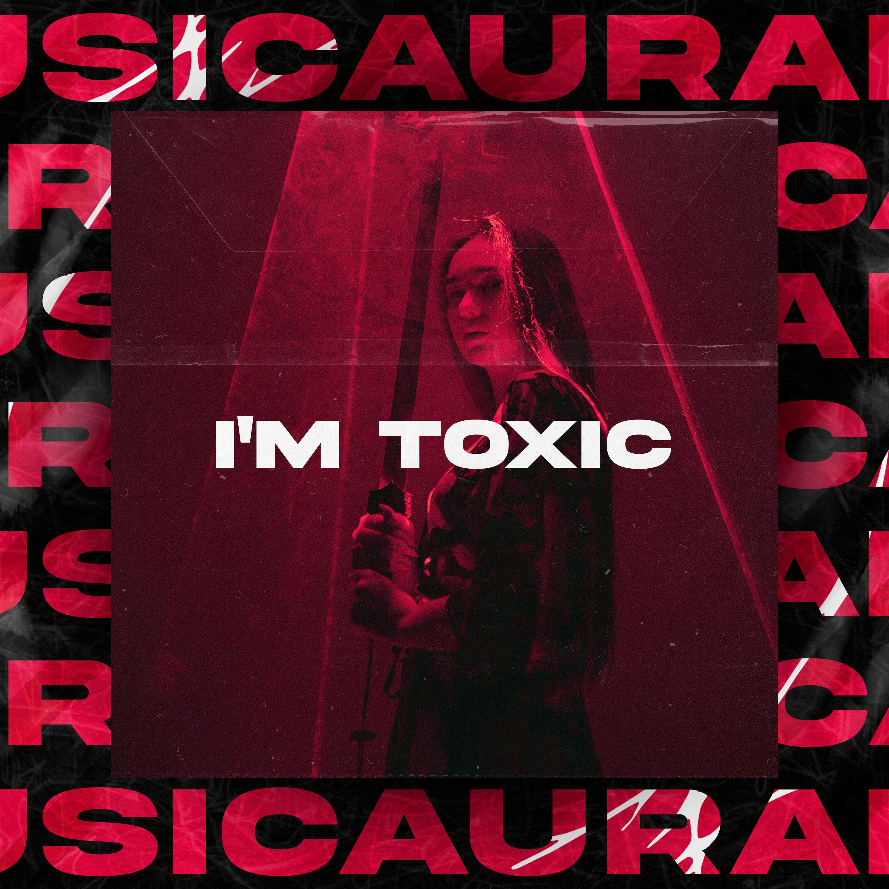 I'm Toxic