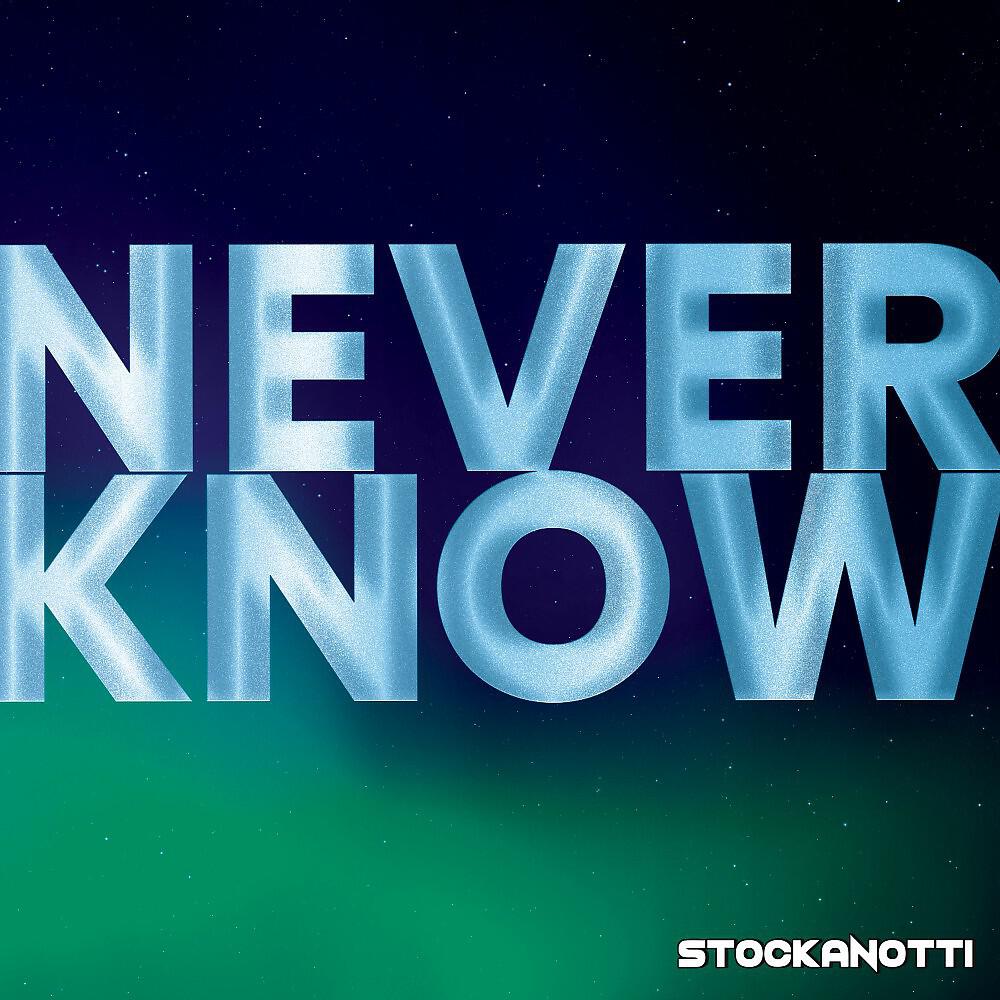 Never Know