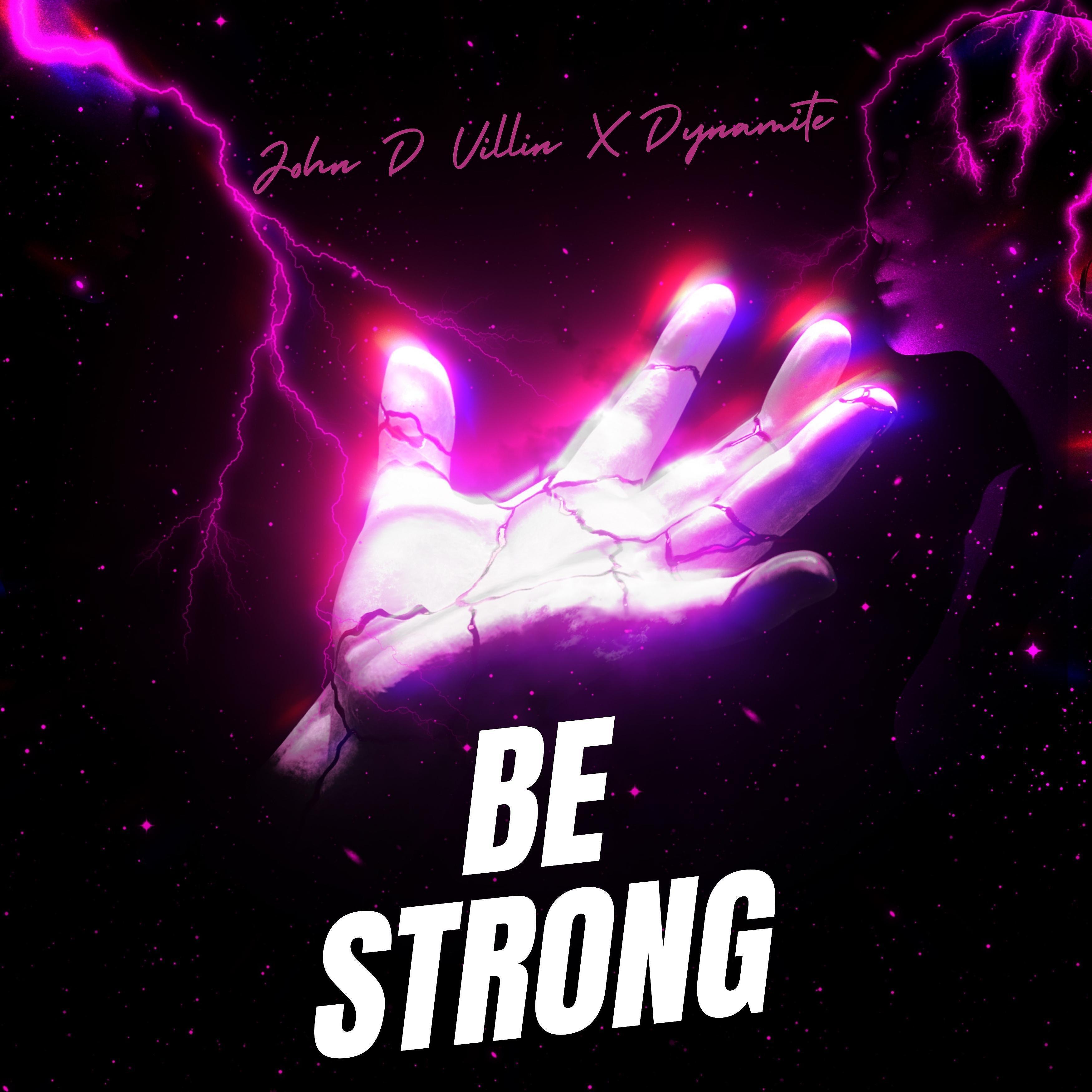 Альбом Be Strong исполнителя John D the Villin, Dynamite