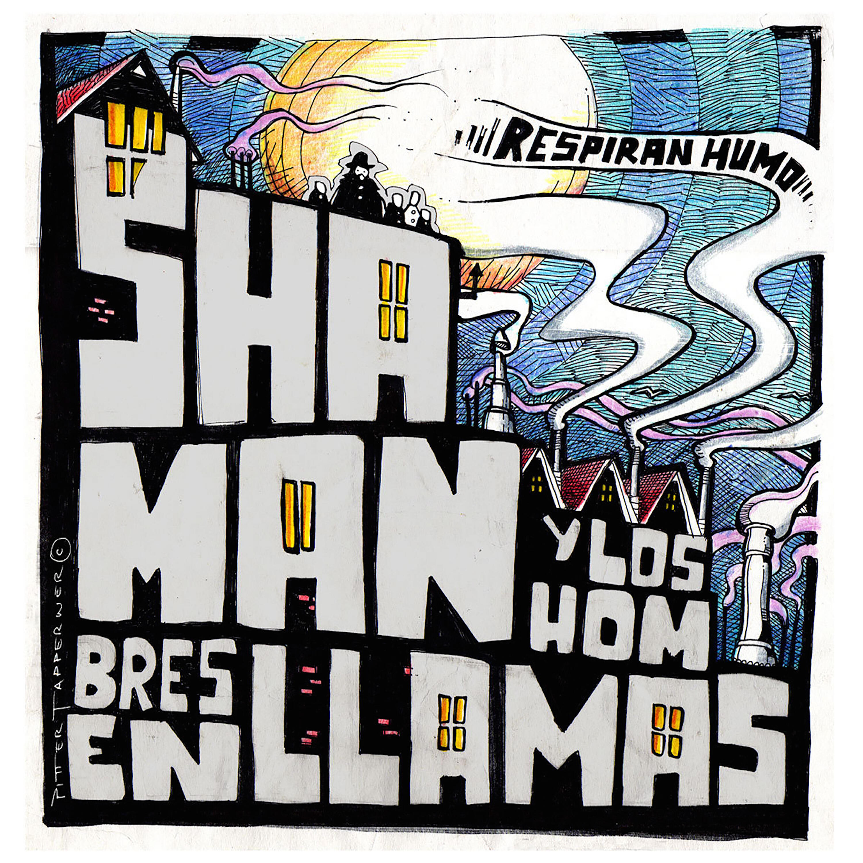 Альбом Respiran Humo исполнителя Los Hombres en Llamas, Shaman