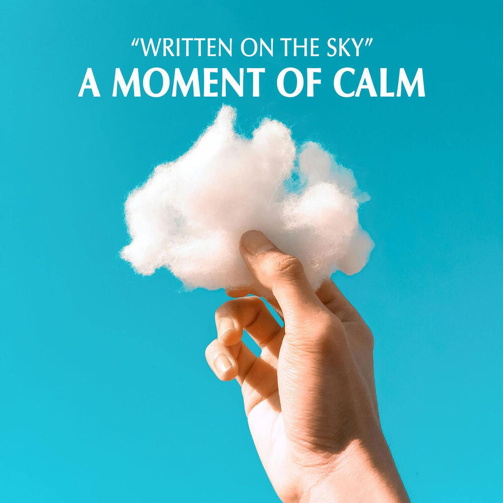 "Written on the Sky" - A Moment of Calm