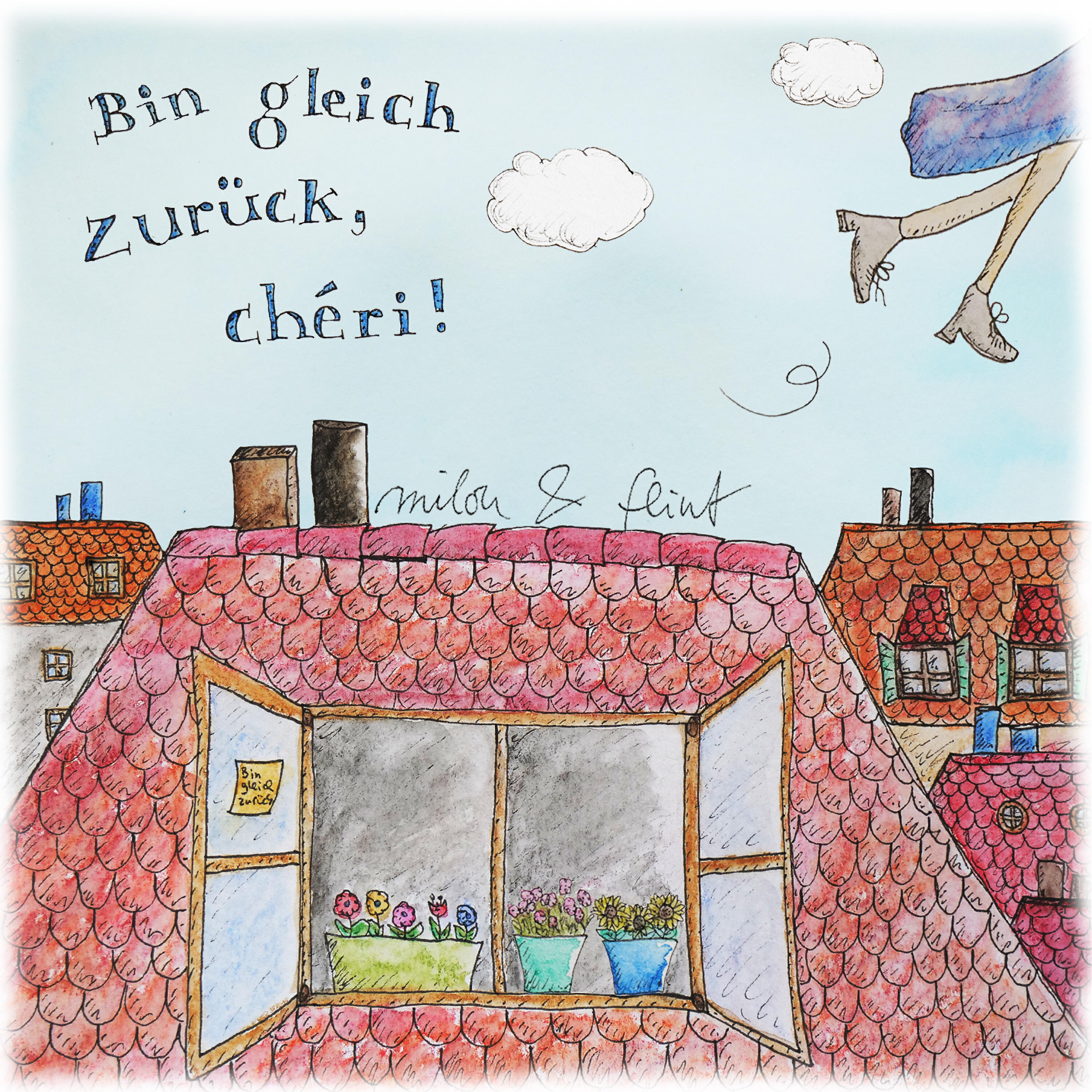 Bin gleich zurück, chéri!