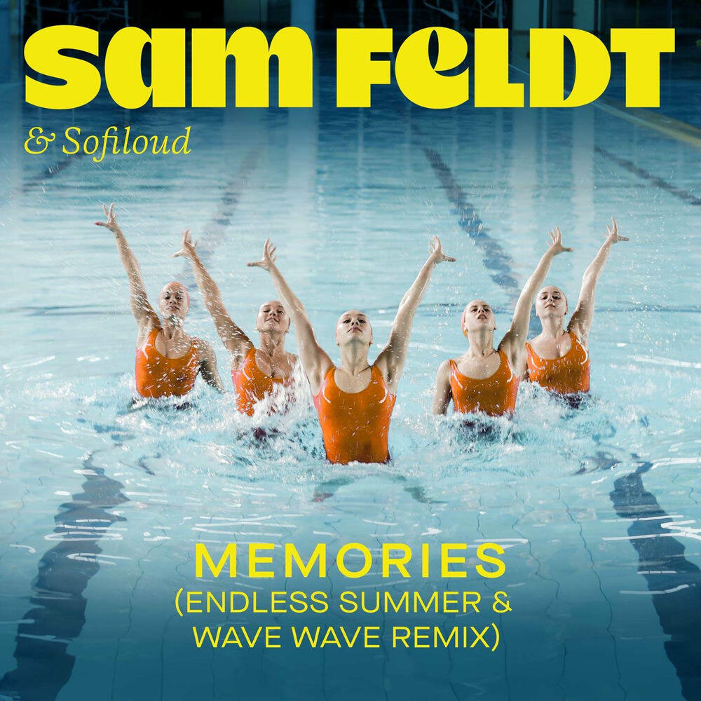 Sam Feldt, Wave Wave, Endless Summer, Sofiloud - Memories - Endless Summer x Wave Wave Remix