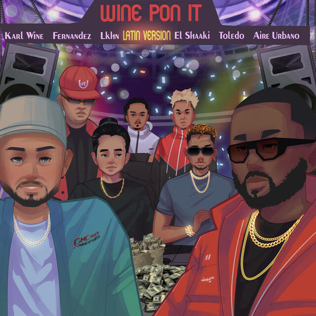 Альбом Wine Pon It (Latin Version) исполнителя Various Artists, Karl Wine, Toledo, Aire Urbano, Fernandez, El Shaaki, Lkhn