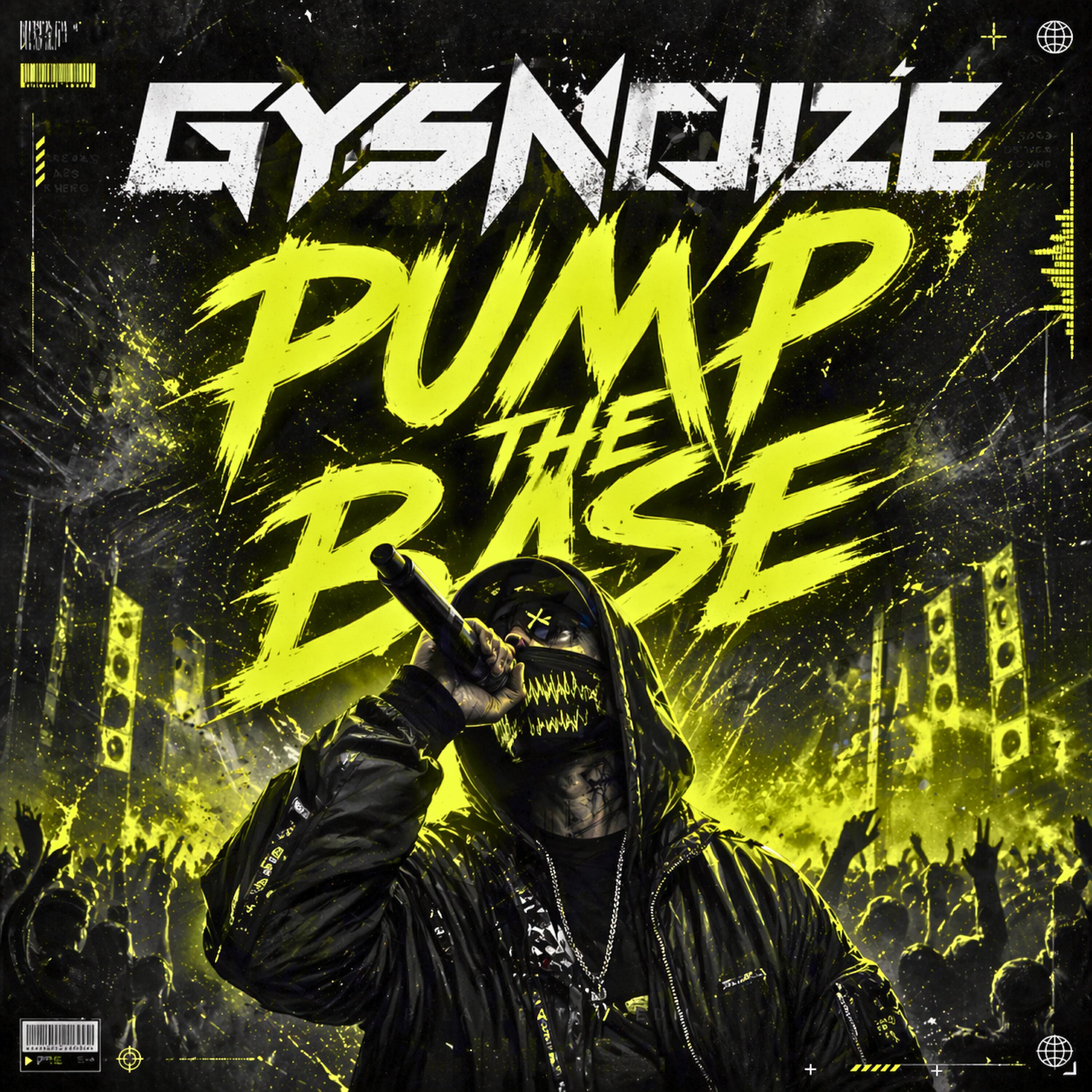 Альбом Pump The Base исполнителя GYSNOIZE