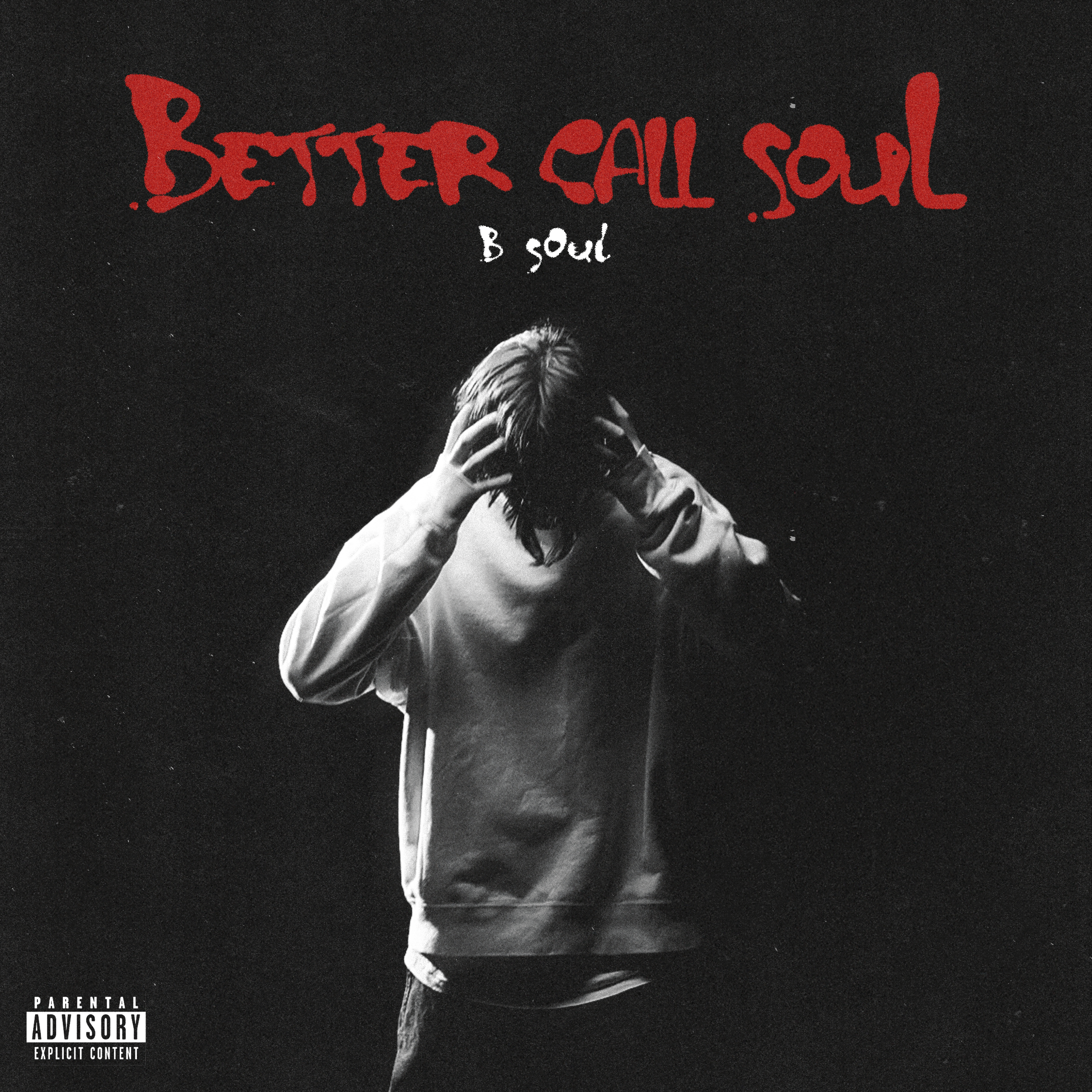 Альбом BETTER CALL SOUL исполнителя B Soul