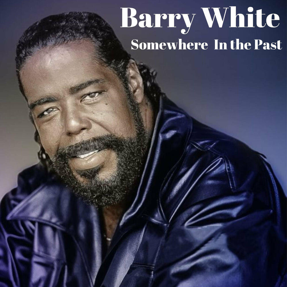 Альбом Somewhere in the Past исполнителя Barry White