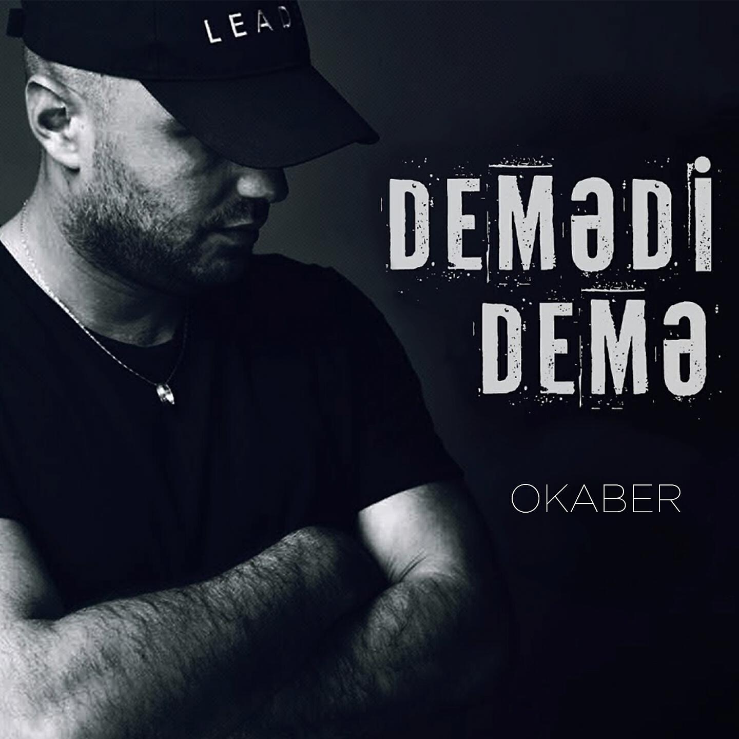 Альбом Demədi Demə исполнителя Okaber