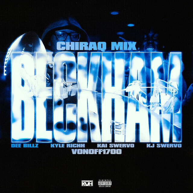 41, Kyle Richh, Dee Billz, VonOff1700, Kai Swervo, KJ Swervo - Beckham (Chiraq Mix)