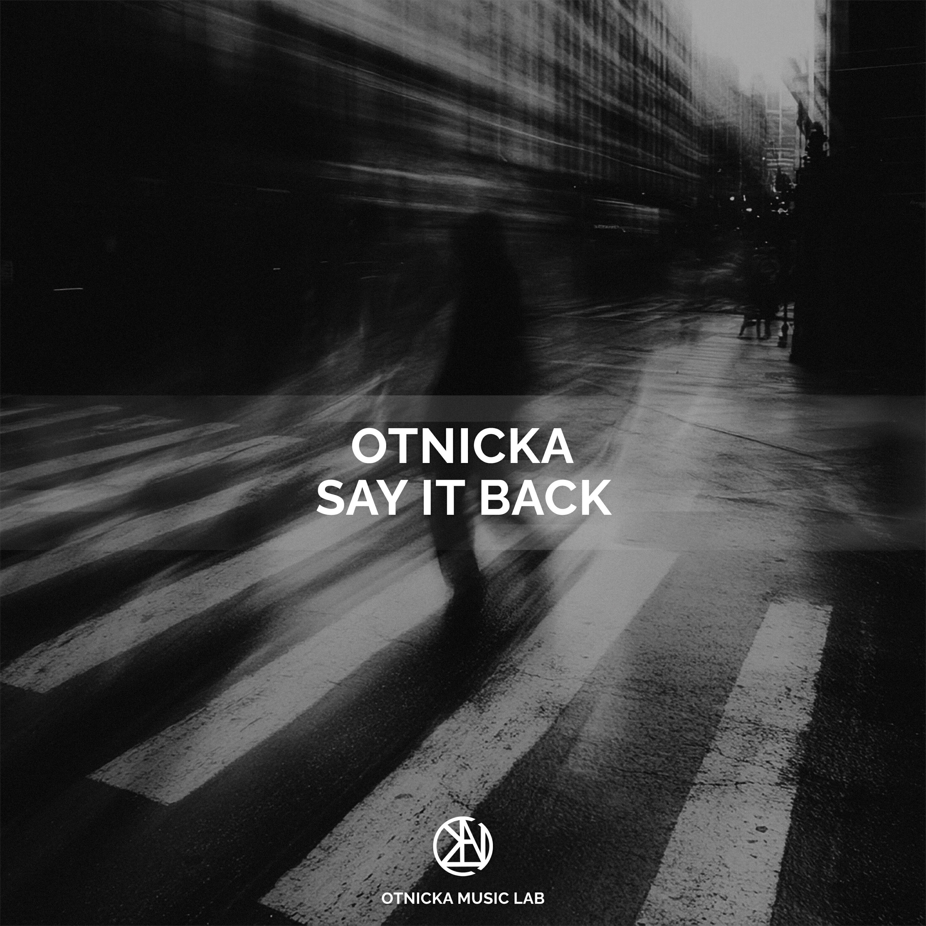 Альбом Say It Back исполнителя Otnicka