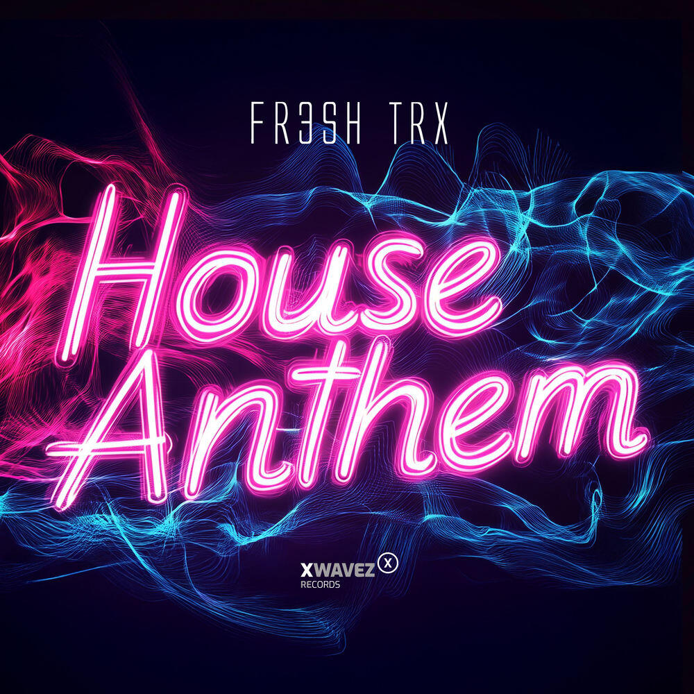 Альбом House Anthem исполнителя FR3SH TrX