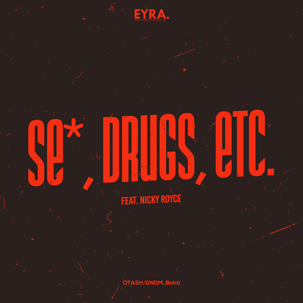 Альбом Sex, Drugs, Etc. исполнителя DNDM, OTASH, Bahti, Nicky Royce