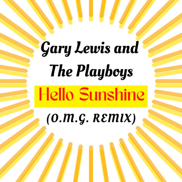 Альбом Hello Sunshine (O.M.G. Remix) исполнителя Gary Lewis, The Playboys, Colby O'Donis
