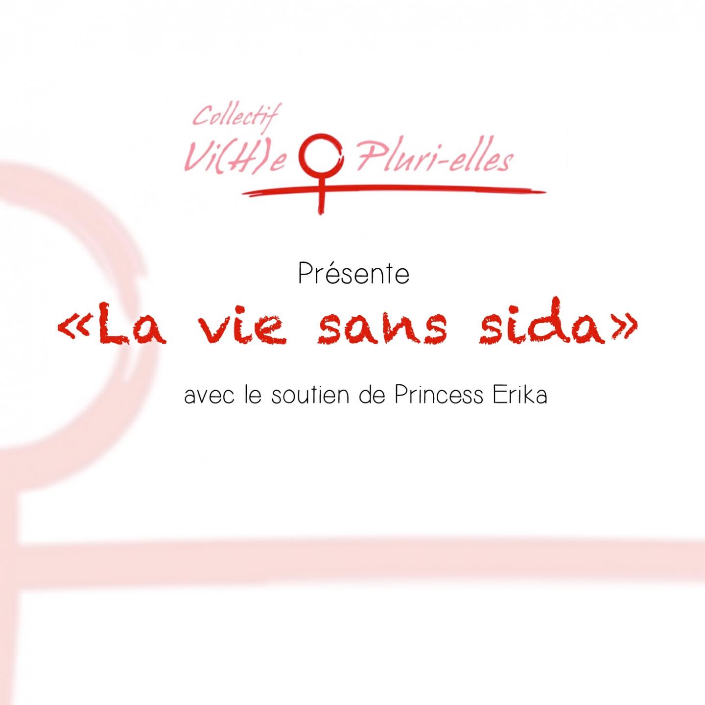 Альбом La vie sans sida : Collectif Vi(H)e Pluri-elles présente исполнителя Princess Erika