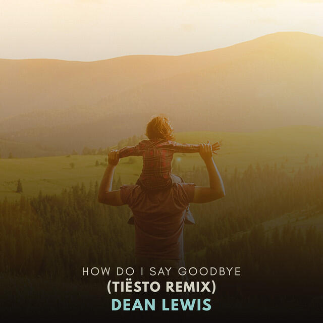 How Do I Say Goodbye (Tiësto Remix)