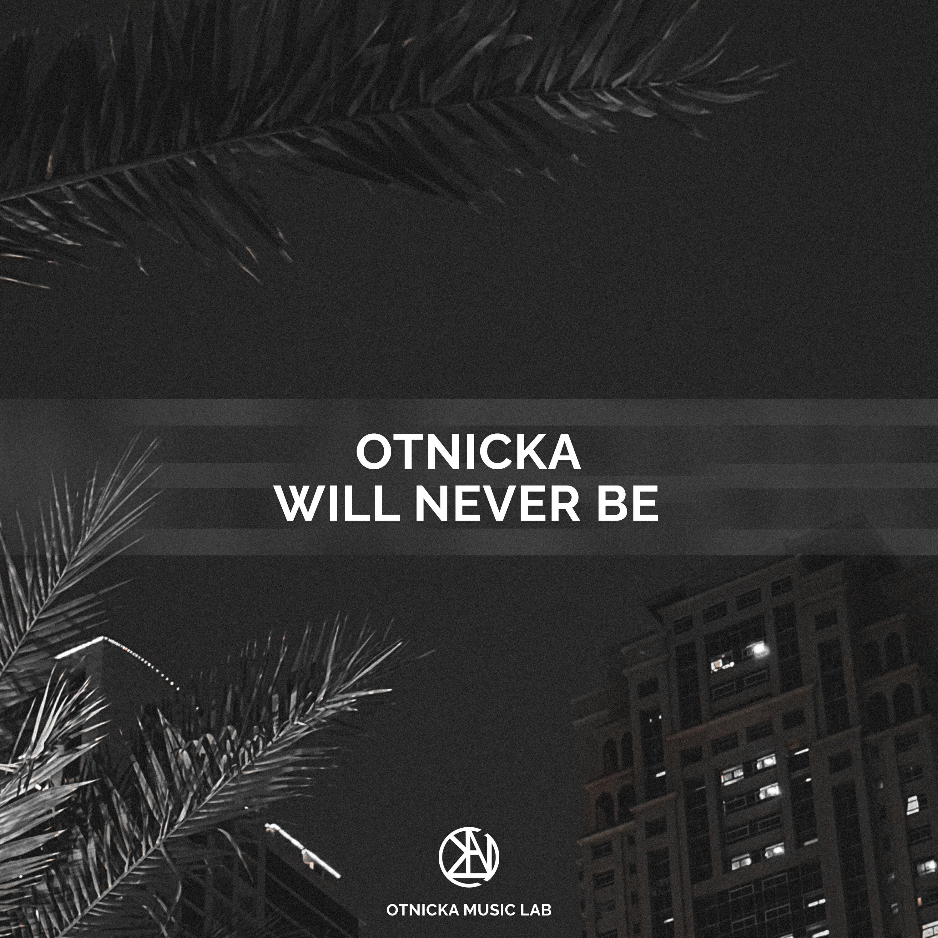 Альбом Will Never Be исполнителя Otnicka