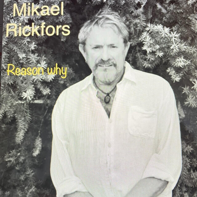 Альбом Reason Why исполнителя Mikael Rickfors