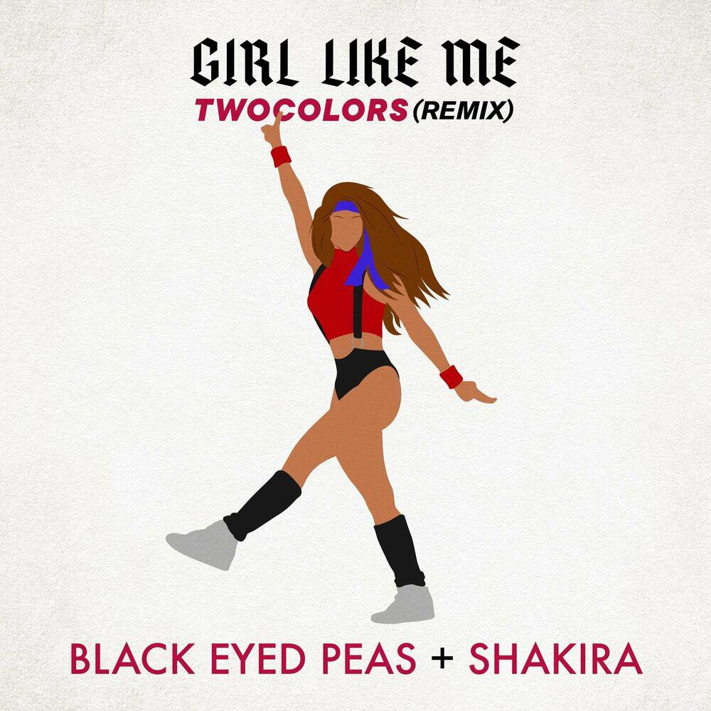 GIRL LIKE ME (twocolors Remix)