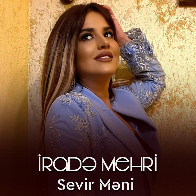 Альбом Sevir Məni исполнителя Irade Mehri