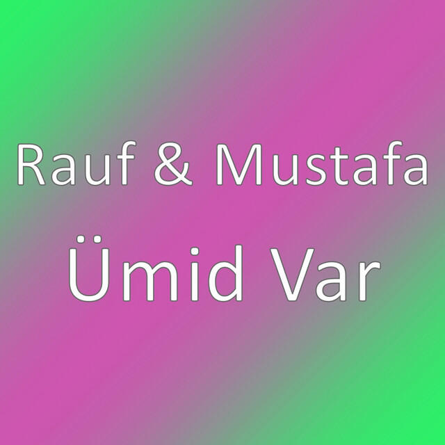 Mustafa, Rauf - Ümid Var