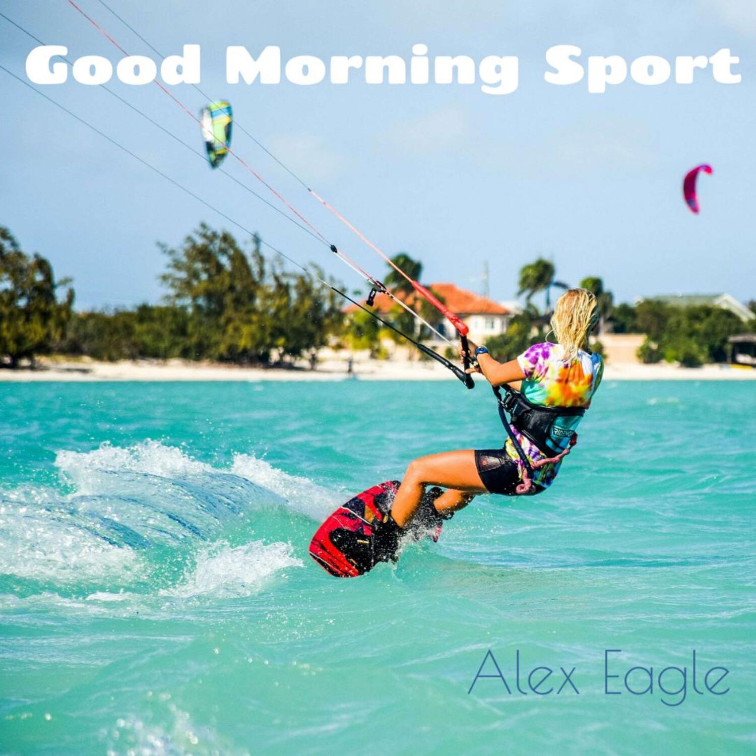 Альбом Good Morning Sport исполнителя Alex Eagle