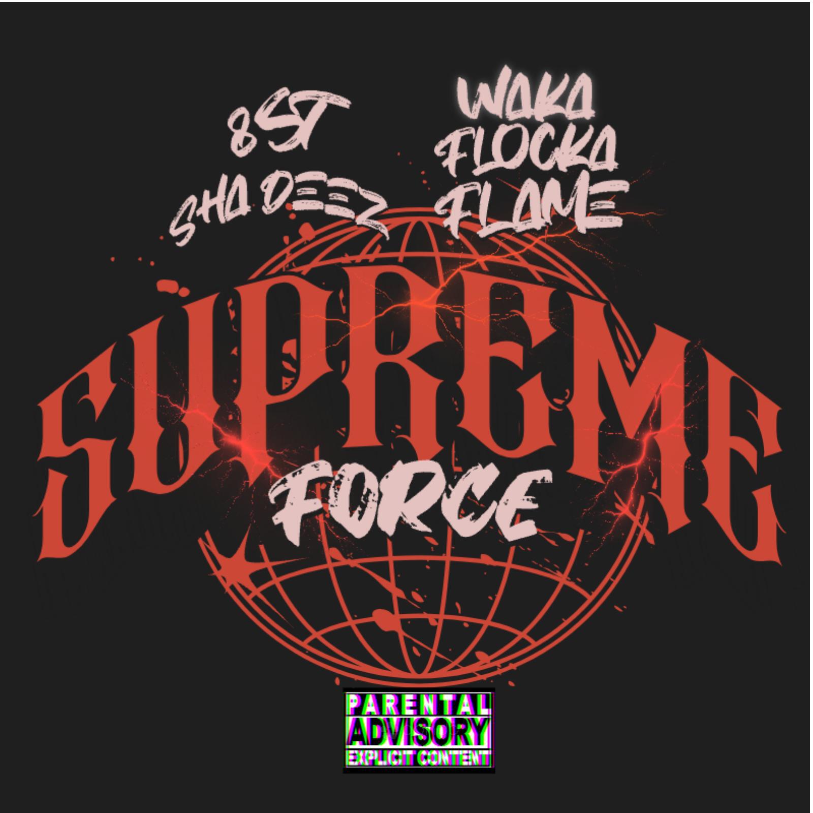 Supreme Force (feat. 8st Sha & Waka Flocka Flame)
