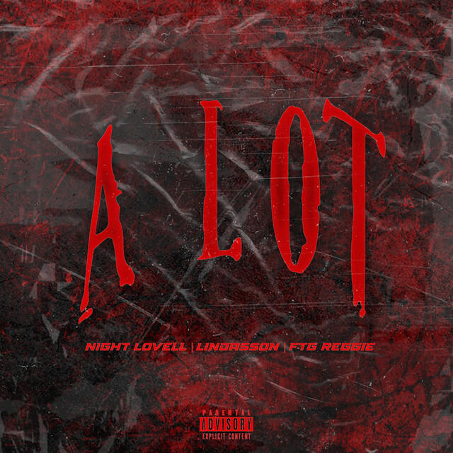 Сингл A Lot исполнителя Night Lovell, FTG Reggie, Lindasson