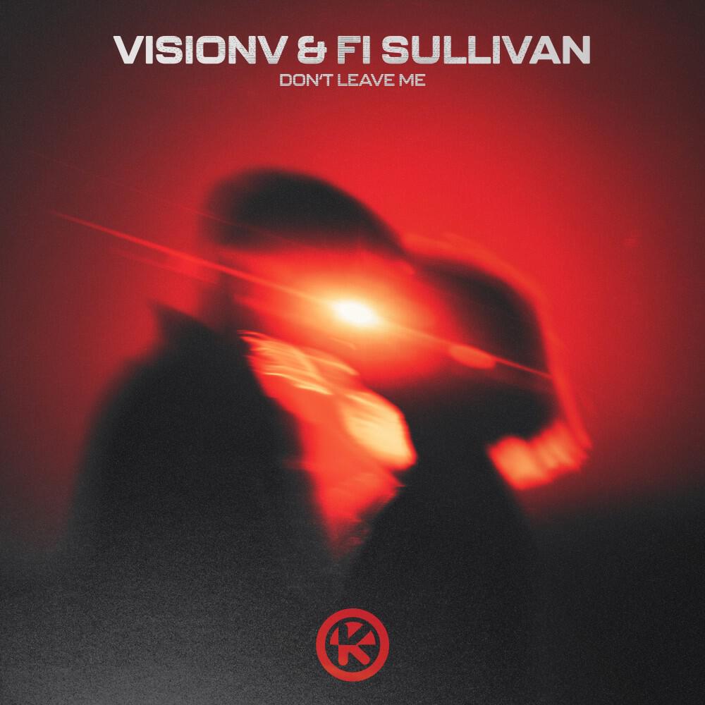 Альбом Don't Leave Me исполнителя VisionV, Fi Sullivan