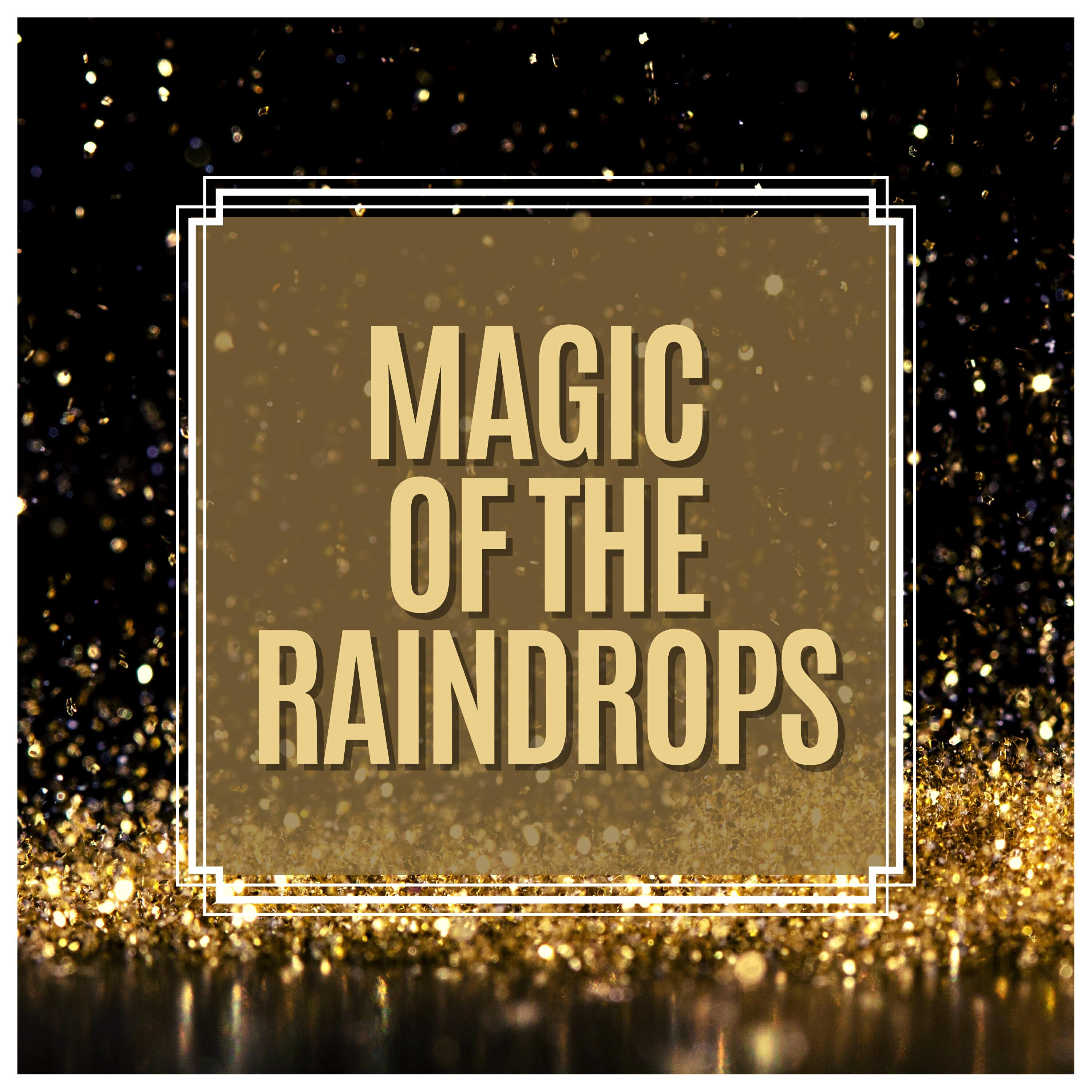 Magic of the Raindrops