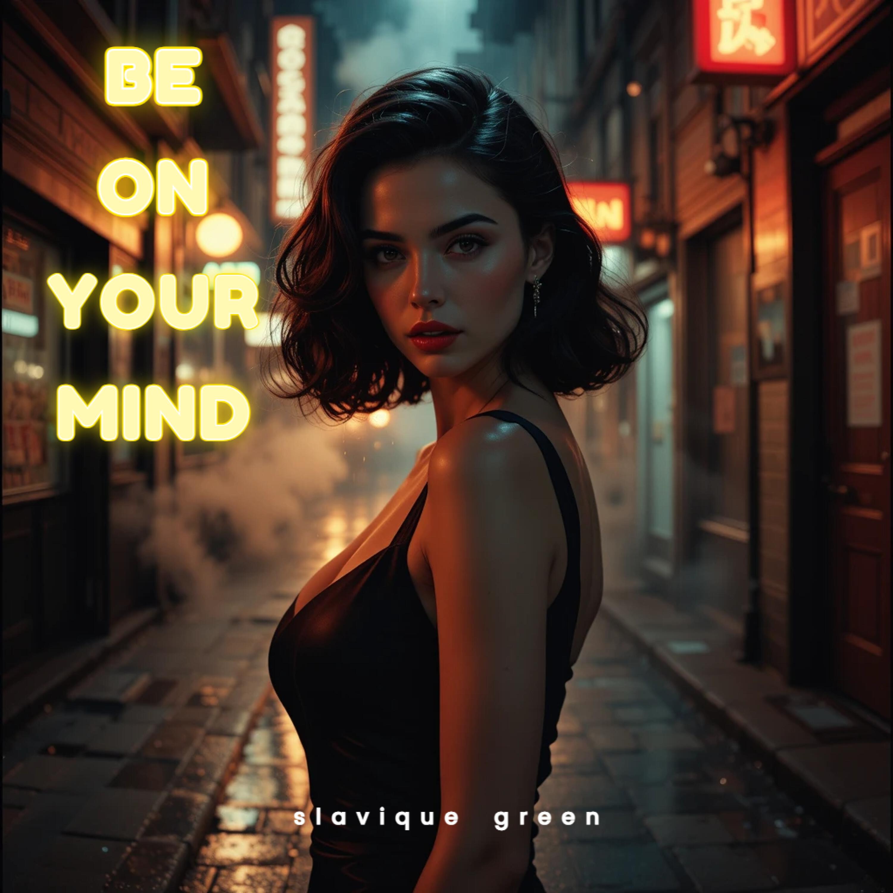 Be on Your Mind
