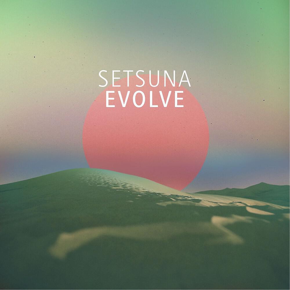 Альбом Evolve исполнителя Setsuna