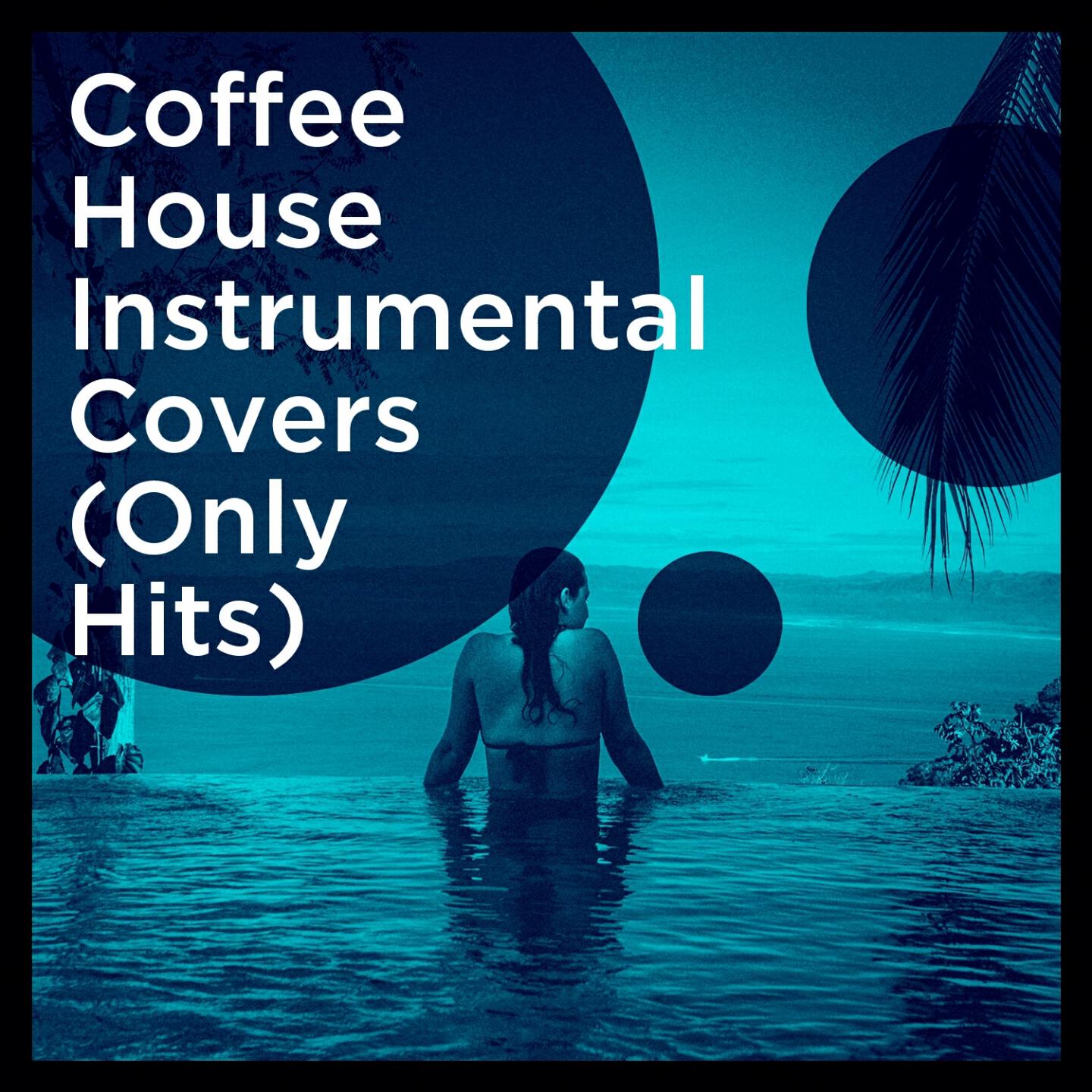 Coffee House Instrumental Covers (Only Hits)