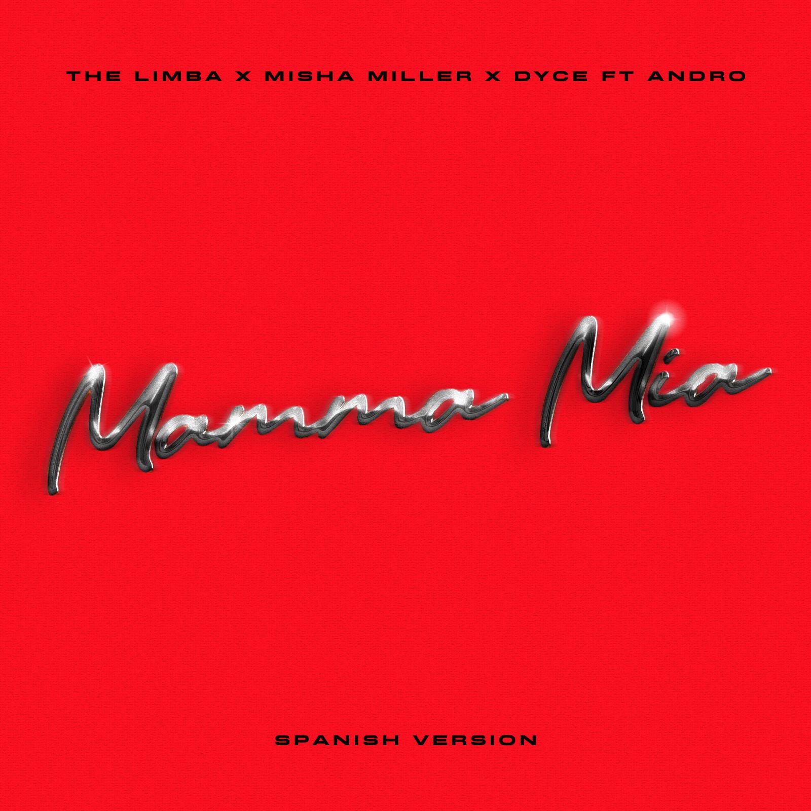 Альбом Mamma Mia (Spanish version) исполнителя The Limba, Misha Miller, Dyce, ANDRO