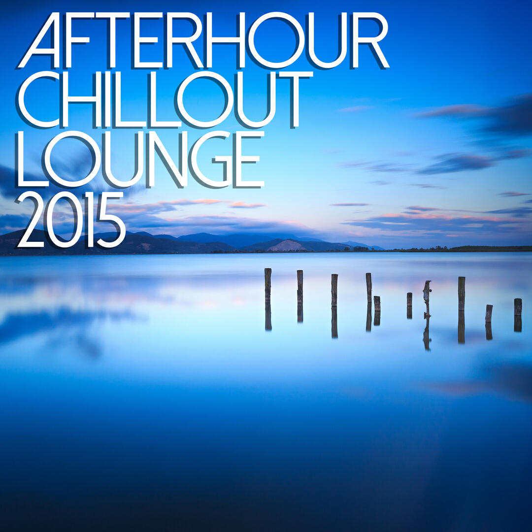 Afterhour Chill Out Lounge 2015