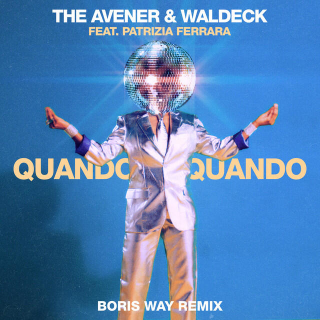 Waldeck, The Avener, Patrizia Ferrara, Boris Way - Quando Quando - Boris Way Remix