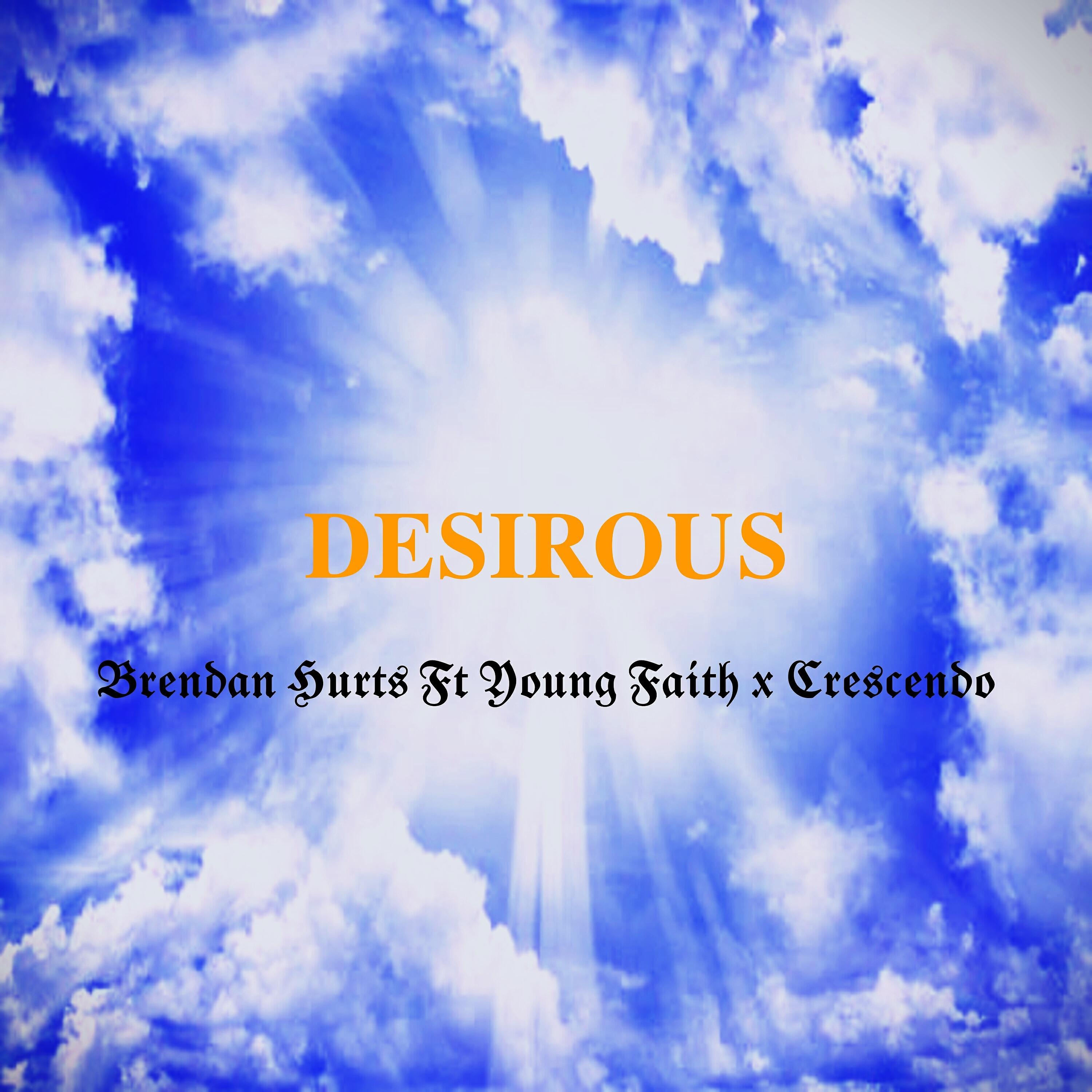 Альбом Desirous исполнителя Crescendo, Brendan Hurts, Young Faith