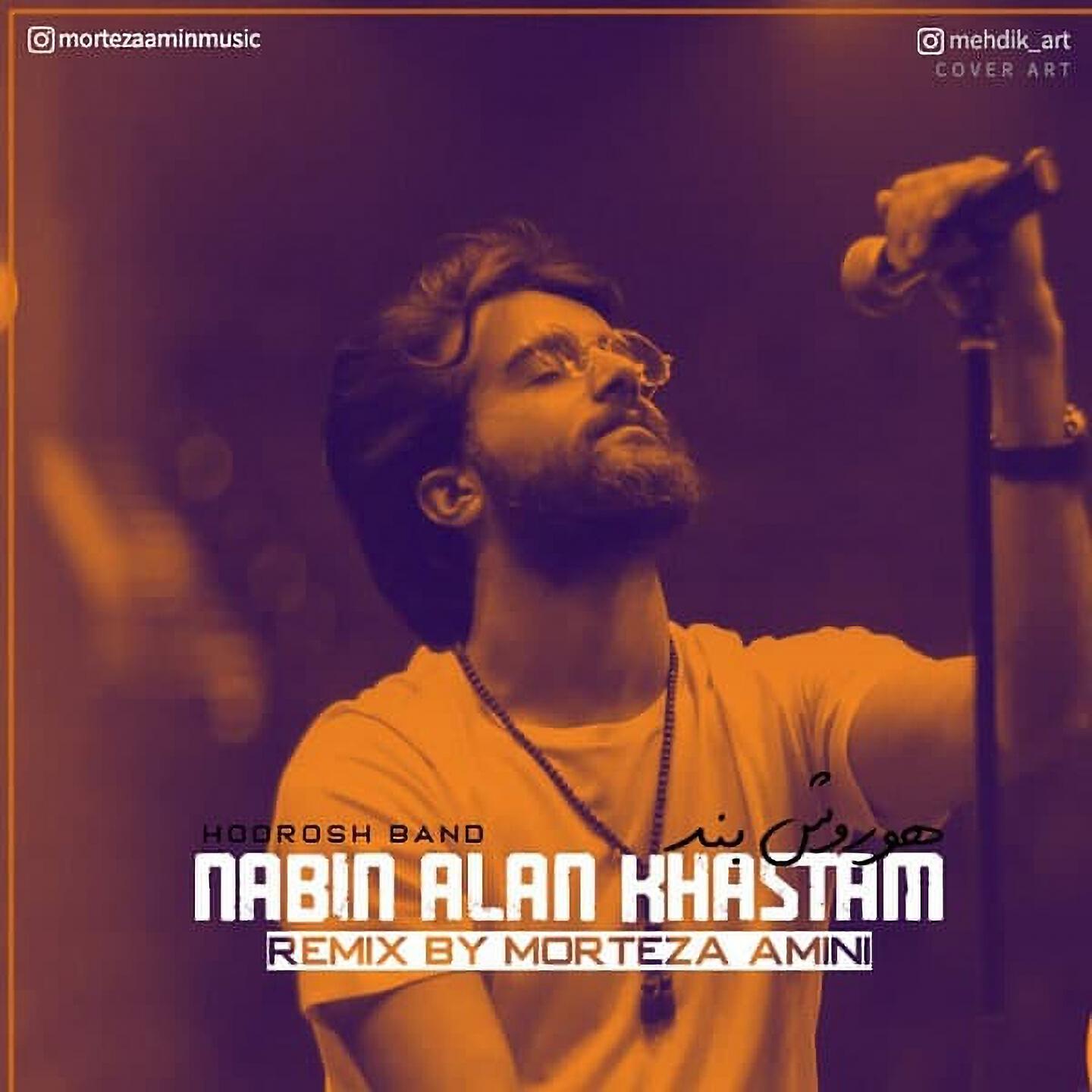 Альбом Nabin Alan Khastam (Remix) исполнителя Hoorosh Band